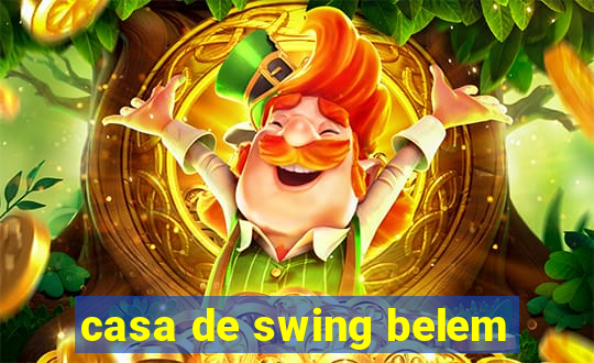 casa de swing belem